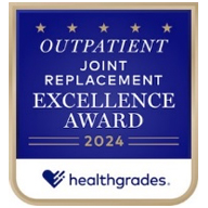 Healthgrades - Outpatient Joint Replacement Excellence Award 2024